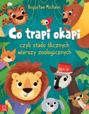 CO TRAPI OKAPI CZYLI STADO ŚLICZNYCH WIERSZY ZOOLOGICZNYCH. Autor: Bogusław Michalec     Marcin Szyma     Grzegorz Petryszak. Dadada.pl Okładka książki CO TRAPI OKAPI CZYLI STADO ŚLICZNYCH WIERSZY ZOOLOGICZNYCH