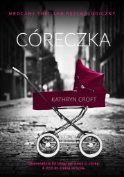 CÓRECZKA WYD. KIESZONKOWE. Autor: Kathryn Croft. Dadada.pl Okładka książki CÓRECZKA WYD. KIESZONKOWE
