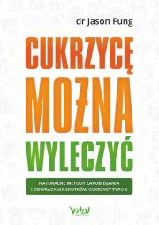 Cukrzycę można wyleczyć. Autor: Jason Fung. Dadada.pl Okładka książki Cukrzycę można wyleczyć