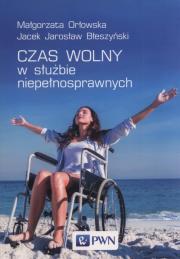 Czas wolny w służbie niepełnosprawnych. Autor: Orłowska Małgorzata, Błeszyński Jacek Jarosław. Dadada.pl Okładka książki Czas wolny w służbie niepełnosprawnych