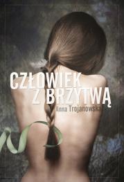 Człowiek z brzytwą. Autor: Trojanowska Anna. Dadada.pl Okładka książki Człowiek z brzytwą