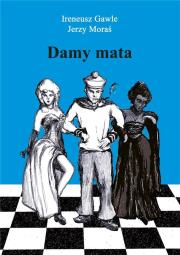 Damy mata. Autor: Ireneusz Gawle, Moraś Jerzy. Dadada.pl Okładka książki Damy mata