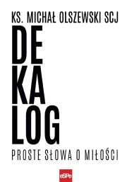 Okładka książki Dekalog. Proste słowa o miłości
