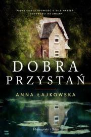 Dobra Przystań DL. Autor: Łajkowska Anna. Dadada.pl Okładka książki Dobra Przystań DL