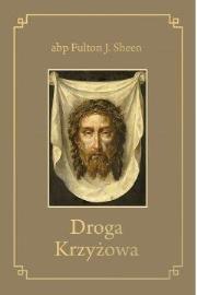Droga Krzyżowa TW WDS. Autor: Abp Fulton J. Sheen. Dadada.pl Okładka książki Droga Krzyżowa TW WDS