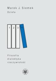 Dzieła. Tom 4. Filozofia, dialektyka, rzeczywistość. Autor: Siemek Marek J.. Dadada.pl Okładka książki Dzieła. Tom 4. Filozofia, dialektyka, rzeczywistość