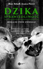 Dzika sprawiedliwość. Autor: JESICA PIERCE, MARC BEKOFF. Dadada.pl Okładka książki Dzika sprawiedliwość