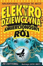Elektrodziewczyna i śmiercionośny rój. Autor: Jo Cotterill. Dadada.pl Okładka książki Elektrodziewczyna i śmiercionośny rój