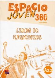 Espacio Joven 360 A2.2 Ćwiczenia. Autor:   Praca zbiorowa. Dadada.pl Okładka książki Espacio Joven 360 A2.2 Ćwiczenia