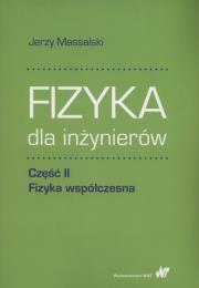Okładka książki Fizyka dla inżynierów Część II Fizyka współczesna