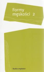 Formy męskości 2. Autor: Dziadek Adam. Dadada.pl Okładka książki Formy męskości 2