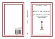 Okładka książki Godność ludzka jako istotna wartość bezpieczeństwa jednostki