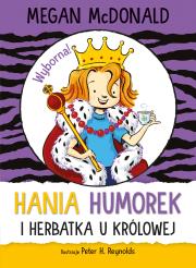 Hania Humorek i herbatka u królowej. Autor: McDonald Megan. Dadada.pl Okładka książki Hania Humorek i herbatka u królowej