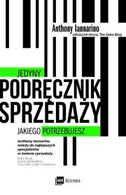 JEDYNY PODRĘCZNIK SPRZEDAŻY JAKIEGO POTRZEBUJESZ. Autor: ANTHONY IANNARINO. Dadada.pl Okładka książki JEDYNY PODRĘCZNIK SPRZEDAŻY JAKIEGO POTRZEBUJESZ