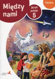 Język Polski SP 5 Między Nami ćw Wersja B GWO. Autor: Murdzek Anna. Dadada.pl Okładka książki Język Polski SP 5 Między Nami ćw Wersja B GWO