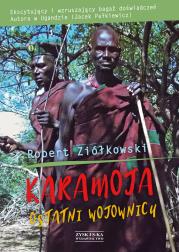 Karamoja. Ostatni Wojownicy. Autor: Ziółkowski Robert. Dadada.pl Okładka książki Karamoja. Ostatni Wojownicy