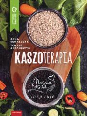 Kaszoterapia. Autor: Kowalczyk Anna, Antoniszyn Tomasz. Dadada.pl Okładka książki Kaszoterapia