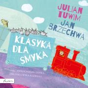 Okładka książki KLASYKA DLA SMYKA JULIAN TUWIM I  JAN BRZECHWA