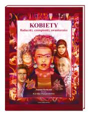 Kobiety. Badaczki, czempionki, awanturnice. Autor: Joanna Kończak. Dadada.pl Okładka książki Kobiety. Badaczki, czempionki, awanturnice