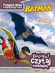 Koloruj, czytaj, naklejaj. Batman. Autor: Sazaklis John. Dadada.pl Okładka książki Koloruj, czytaj, naklejaj. Batman