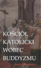 Kościół katolicki wobec buddyzmu. Autor: Mandrela Anna. Dadada.pl Okładka książki Kościół katolicki wobec buddyzmu