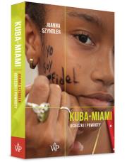Kuba-Miami. Autor: Szyndler Joanna. Dadada.pl Okładka książki Kuba-Miami
