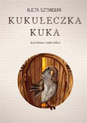 Kukułeczka kuka. Autor: Alicja Morawiec-Sztandera. Dadada.pl Okładka książki Kukułeczka kuka