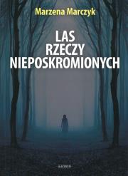 Okładka książki LAS RZECZY NIEPOSKROMIONYCH TOMIK POETYCKI