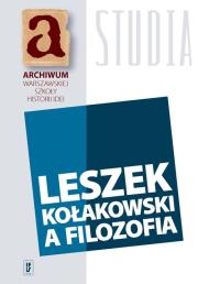 Leszek Kołakowski a filozofia. Wydawca: IFiS PAN. Dadada.pl Opakowanie Leszek Kołakowski a filozofia