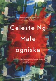 Małe ogniska. Autor: Celeste Ng. Dadada.pl Okładka książki Małe ogniska