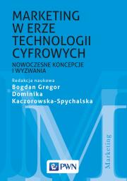 Okładka książki MARKETING W ERZE TECHNOLOGII CYFROWYCH NOWOCZESNE KONCEPCJE I WYZWANIA