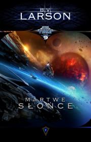 MARTWE SŁOŃCE STAR FORCE TOM 9. Autor: Larson B.V.. Dadada.pl Okładka książki MARTWE SŁOŃCE STAR FORCE TOM 9