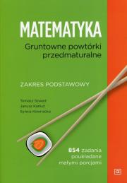 Matematyka LO Gruntowne powtórki przedmaturalne ZP. Autor: Tomasz Szwed, Karkut Janusz, Sylwia Kownacka. Dadada.pl Okładka książki Matematyka LO Gruntowne powtórki przedmaturalne ZP