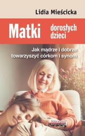Matki dorosłych dzieci. Autor: Mieścicka Lidia. Dadada.pl Okładka książki Matki dorosłych dzieci