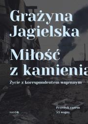 Miłość z kamienia. Autor: Grażyna Jagielska. Dadada.pl Okładka książki Miłość z kamienia
