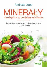 Minerały niezbędne w codziennej diecie. Autor: Jopp Andreas. Dadada.pl Okładka książki Minerały niezbędne w codziennej diecie