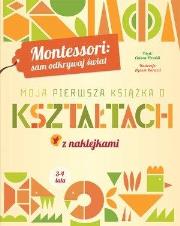 Montessori: Moja pierwsza książka o kształtach. Autor: Chiara Piroddi. Dadada.pl Okładka książki Montessori: Moja pierwsza książka o kształtach