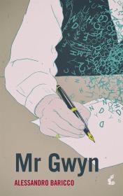 MR GWYN. Autor: Alessandro Baricco. Dadada.pl Okładka książki MR GWYN