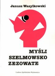 Myśli szelmowsko zezowate. Autor: Wasylkowski Janusz. Dadada.pl Okładka książki Myśli szelmowsko zezowate