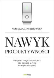Okładka książki Nawyk produktywności. Wszystko, czego potrzebuje