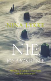Nie po prostu nie. Autor: Lykke Nina. Dadada.pl Okładka książki Nie po prostu nie