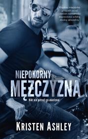Niepokorny mężczyzna. Autor: Kristen Ashley. Dadada.pl Okładka książki Niepokorny mężczyzna