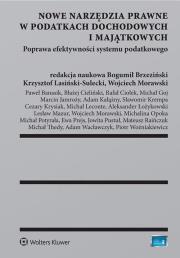 Nowe narzędzia prawne w podatkach dochodowych i majątkowych. Autor: Banasik Paweł, Błażej Cieliński, Rafał Ciołek, Michał Goj, Jamroży Marcin, Kałążny Adam, Sławomir Krempa, Cezary Krysiak, Lasiński-Sulecki Krzysztof, Michał Leconte, Aleksander Łożykowski, Mazur Bolesław W., Morawski Wojciech, Michalina Opoka, Michał Potyrała, Ewa Prejs, Jowita Pustuł, Mateusz Raińczuk, Thedy Michał, Wacławczyk Adam, Piotr Woźniakiewicz. Dadada.pl Okładka książki Nowe narzędzia prawne w podatkach dochodowych i majątkowych