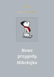 Nowe przygody Mikołajka. Autor: René Goscinny, Sempe Jean-Jacques. Dadada.pl Okładka książki Nowe przygody Mikołajka