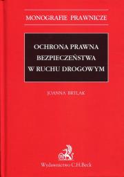 Ochrona prawna bezpieczeństwa w ruchu drogowym. Autor: Brylak Joanna. Dadada.pl Okładka książki Ochrona prawna bezpieczeństwa w ruchu drogowym