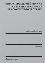 Okładka książki Odpowiedzialność prawna za strajk i inne formy pracowniczego protestu