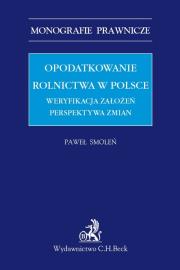 Okładka książki Opodatkowanie rolnictwa w Polsce Weryfikacja założeń Perspektywa zmian