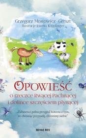 Opowieść o rzeczce Rwącej Pachnącej i dolince szczęściem płynącej. Autor: Kopplinger Joanna, Mostowicz-Gerszt Grzegorz. Dadada.pl Okładka książki Opowieść o rzeczce Rwącej Pachnącej i dolince szczęściem płynącej