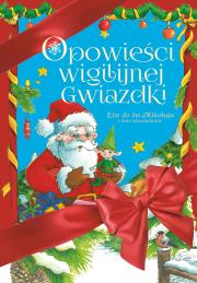 Opowieści Wigilijnej Gwiazdki. Autor: Mariusz Niemycki, Opala Renata, Zaciura Lech, Danuta Zawadzka. Dadada.pl Okładka książki Opowieści Wigilijnej Gwiazdki