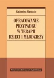 Okładka książki Opracowanie przypadku w terapii dzieci i młodzieży